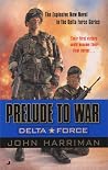 Prelude to War: A Delta Force Novel Prelude to War: A Delta Force Novel