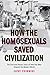 How the Homosexuals Saved C...