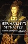Her Majesty's Spymaster by Stephen Budiansky