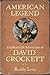 American Legend: The Real-Life Adventures of David Crockett