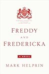 Freddy and Fredericka by Mark Helprin Freddy and Fredericka by Mark Helprin