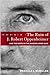 The Ruin of J. Robert Oppenheimer & the Birth of the Modern Arms Race