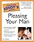 The Complete Idiot's Guide to Pleasing Your Man
