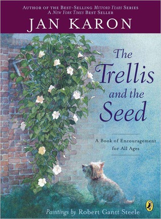 The Trellis and the Seed: A Book of Encouragement for All Ages (Paperback)