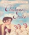 When the Chickens Went on Strike by Erica Silverman
