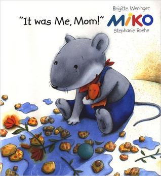 Miko: It Was Me, Mom (Hardcover)
