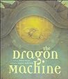 The Dragon Machine by Helen Ward