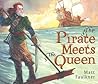 The Pirate Meets the Queen by Matt Faulkner