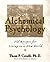 Alchemical Psychology by Thom F. Cavalli