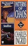 Patterns of Chaos - Volume Two: The Downfall Matrix/Soulfire