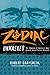 Zodiac Unmasked: The Identity of America's Most Exclusive Serial Killer Revealed