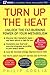 Turn Up the Heat by Philip L. Goglia Turn Up the Heat by Philip L. Goglia