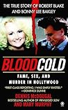 Blood Cold: Fame, Sex, and Murder in Hollywood
