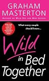 Wild in Bed Together