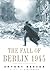 The Fall of Berlin 1945 by Antony Beevor