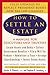 How to Settle an Estate: A Manual for Executors and Trustees