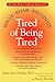 Tired of Being Tired by Jesse Lynn Hanley