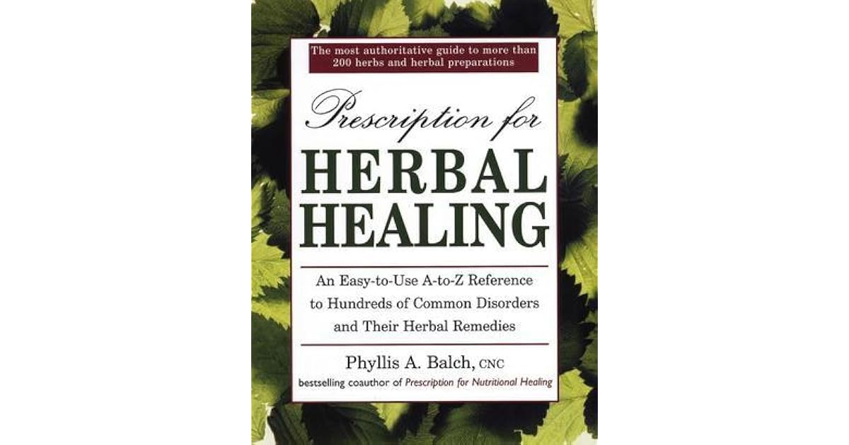 UC Prescription for Herbal Healing An EasytoUse AZ Reference to