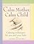 Calm Mother, Calm Child