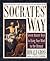 Socrates' Way: Seven Keys t...