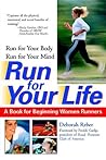 Run For Your Life: A Book For Beginning Women Runners