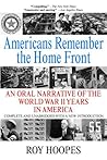 Americans Remember the Homefront: An Oral Narrative of the World War II Years in America