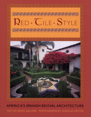Red Tile Style: America's Spanish Revival Architecture (Hardcover)