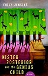 Mister Posterior and the Genius Child by Emily Jenkins