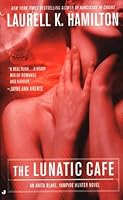 The Lunatic Cafe (Anita Blake, Vampire Hunter, #4)