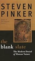 The Blank Slate: The Denial of Human Nature and Modern Intellectual Life