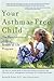 Your Asthma-Free Child