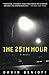 The 25th Hour: A Novel