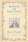 Birdbaths and Paper Cranes: A Family Tale Birdbaths and Paper Cranes: A Family Tale