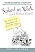Naked at Work (And Other Fears): How to Stay Sane When Your Job Drives you Crazy