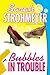 Bubbles In Trouble (Bubbles Yablonsky, #2)