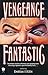Vengeance Fantastic