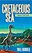 Cretaceous Sea
