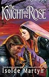 The Knight and the Rose by Isolde Martyn