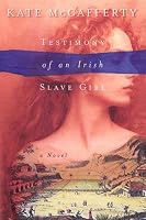 Testimony of an Irish Slave Girl by Kate McCafferty