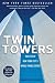 Twin Towers:: The Life of New York City's Trade Center