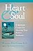 Heart and Soul: A Spiritual Course for Meeting