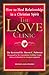 The Love Clinic: A Dynamic Pastor Shares how to Heal Relationships in a Christian Spirit