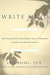 Write Mind: 299 Things Writers Should Never Say to Themselves (and What They Should Say Instead)