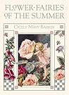 Flower Fairies of the Summer by Cicely Mary Barker Flower Fairies of the Summer by Cicely Mary Barker