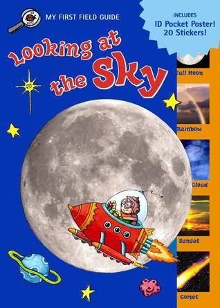 Looking at the Sky (My First Field Guides)