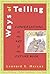Ways of Telling by Leonard S. Marcus