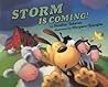 Storm Is Coming! Storm Is Coming!