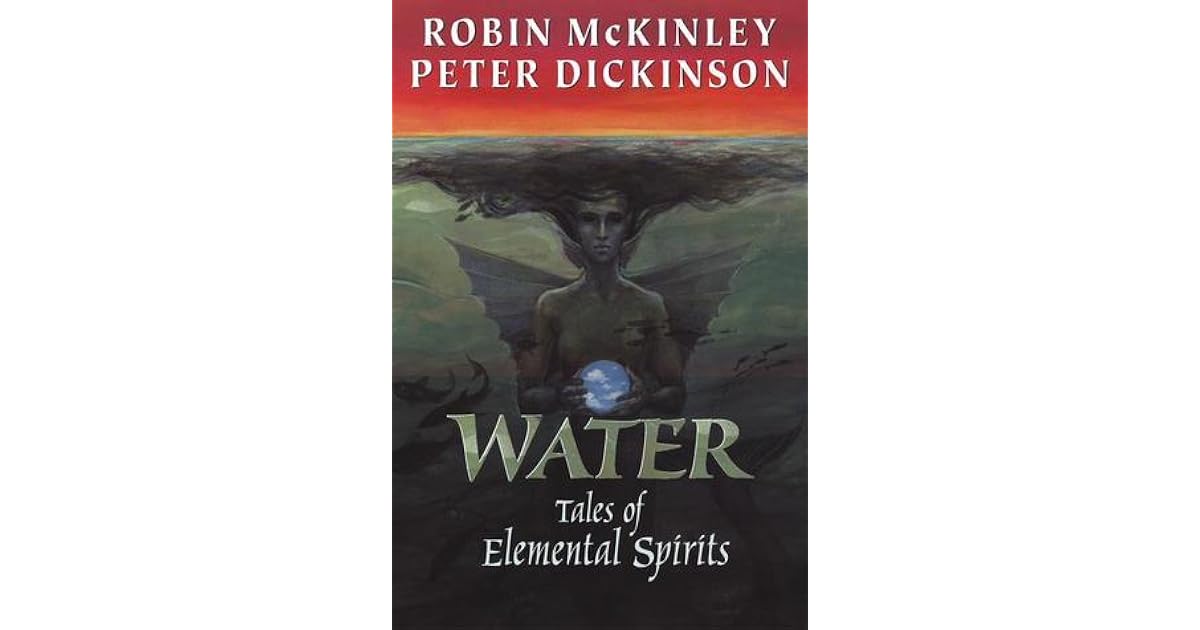 Water Tales of Elemental Spirits by Robin McKinley