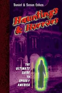 Hauntings and Horrors: The Ultimate Guide to Spooky America