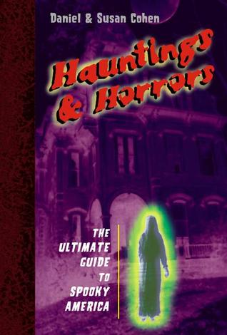 Hauntings and Horrors: The Ultimate Guide to Spooky America (Paperback)